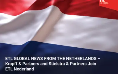 ETL GLOBAL NEWS FROM THE NETHERLANDS – Kropff & Partners and Stielstra & Partners Join ETL Nederland