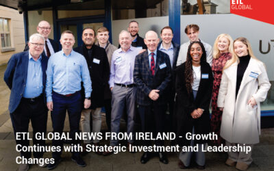 ETL GLOBAL NEWS FROM IRELAND – Growth Continues with Strategic Investment and Leadership Changes